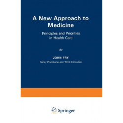 A New Approach to Medicine: Principles and Priorities in Health Care