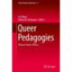 Queer Pedagogies: Theory, Praxis, Politics
