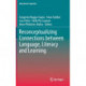 Reconceptualizing Connections between Language, Literacy and Learning