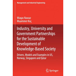 Industry, University and Government Partnerships for the Sustainable Development of Knowledge-Based Society: Drivers, Models and Examples in US, Norway, Singapore and Qatar