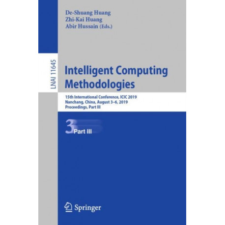 Intelligent Computing Methodologies: 15th International Conference, ICIC 2019, Nanchang, China, August 3–6, 2019, Proceedings, Part III
