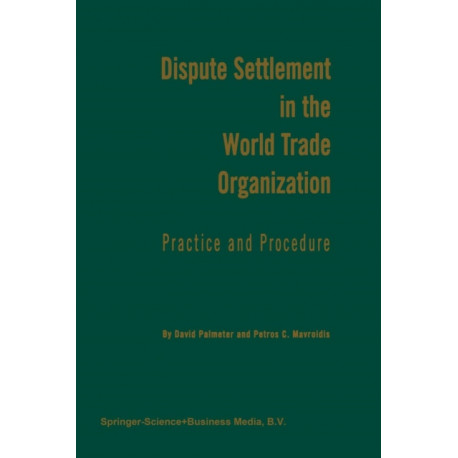 Dispute Settlement in the World Trade Organization: Practice and Procedure