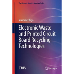 Electronic Waste and Printed Circuit Board Recycling Technologies