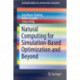 Natural Computing for Simulation-Based Optimization and Beyond