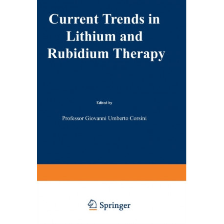 Current Trends in Lithium and Rubidium Therapy: Proceedings of an International Symposium on Lithium and Rubidium Therapy held in Venice, 29 September–1st October 1983