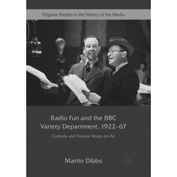 Radio Fun and the BBC Variety Department, 1922—67: Comedy and Popular Music on Air