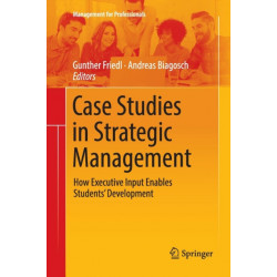 Case Studies in Strategic Management: How Executive Input Enables Students’ Development