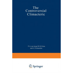 The Controversial Climacteric: The workshop moderators’ reports presented at the Third International Congress on the Menopause, held in Ostend, Belgium, in June 1981, under the auspices of the International Menopause Society