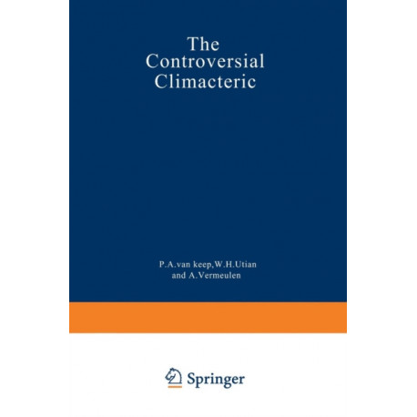 The Controversial Climacteric: The workshop moderators’ reports presented at the Third International Congress on the Menopause, held in Ostend, Belgium, in June 1981, under the auspices of the International Menopause Society