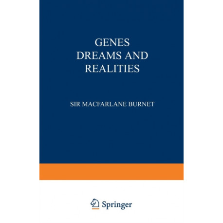 Genes Dreams and Realities