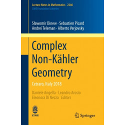 Complex Non-Kahler Geometry: Cetraro, Italy 2018