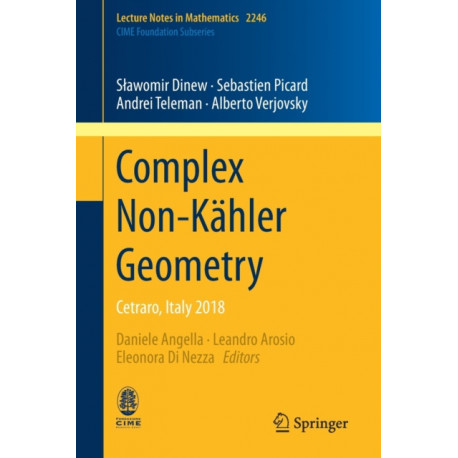 Complex Non-Kahler Geometry: Cetraro, Italy 2018