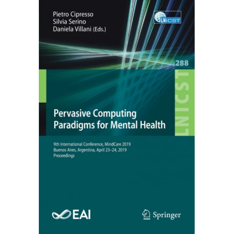 Pervasive Computing Paradigms for Mental Health: 9th International Conference, MindCare 2019, Buenos Aires, Argentina, April 23–24, 2019, Proceedings