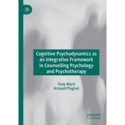 Cognitive Psychodynamics as an Integrative Framework in Counselling Psychology and Psychotherapy