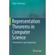 Representation Theorems in Computer Science: A Treatment in Logic Engineering