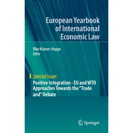 Positive Integration - EU and WTO Approaches Towards the "Trade and" Debate