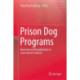 Prison Dog Programs: Renewal and Rehabilitation in Correctional Facilities