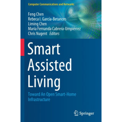 Smart Assisted Living: Toward An Open Smart-Home Infrastructure