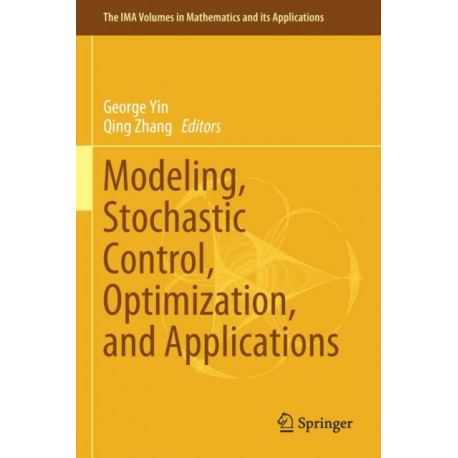 Modeling, Stochastic Control, Optimization, and Applications