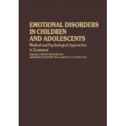 Emotional Disorders in Children and Adolescents: Medical and Psychological Approaches to Treatment