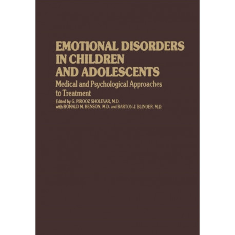 Emotional Disorders in Children and Adolescents: Medical and Psychological Approaches to Treatment