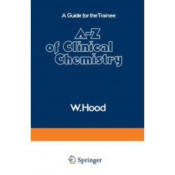A–Z of Clinical Chemistry: A Guide for the Trainee