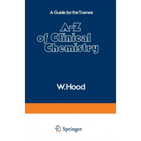A–Z of Clinical Chemistry: A Guide for the Trainee