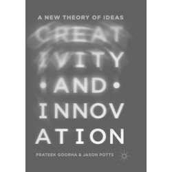 Creativity and Innovation: A New Theory of Ideas