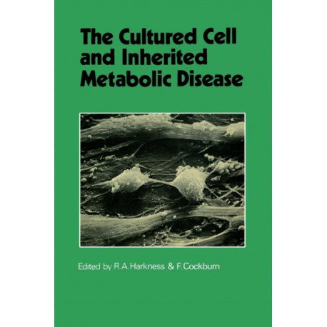 The Cultured Cell and Inherited Metabolic Disease: Monograph Based Upon Proceedings of the Fourteenth Symposium of The Society for the Study of Inborn Errors of Metabolism