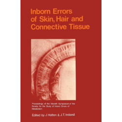Inborn Errors of Skin, Hair and Connective Tissue: Monograph Based Upon Proceedings of the Eleventh Symposium of The Society for the Study of Inborn Errors of Metabolism
