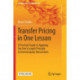 Transfer Pricing in One Lesson: A Practical Guide to Applying the Arm’s Length Principle in Intercompany Transactions