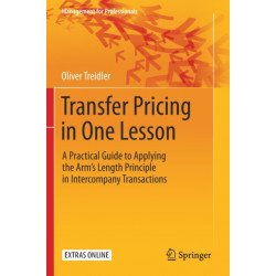 Transfer Pricing in One Lesson: A Practical Guide to Applying the Arm’s Length Principle in Intercompany Transactions