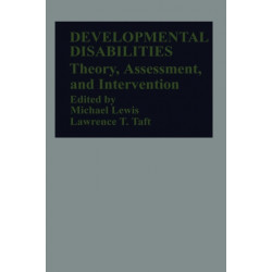 Developmental Disabilities: Theory, Assessment, and Intervention