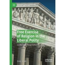 Free Exercise of Religion in the Liberal Polity: Conflicting Interpretations