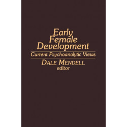 Early Female Development: Current Psychoanalytic Views