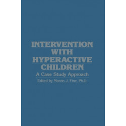 Intervention with Hyperactive Children: A Case Study Approach