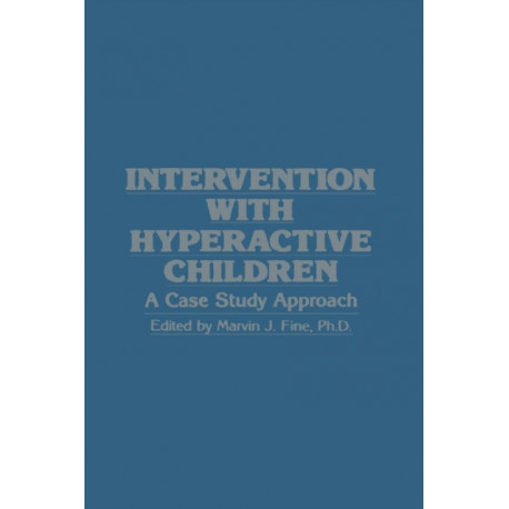 Intervention with Hyperactive Children: A Case Study Approach