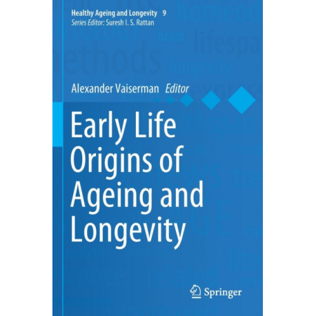 Early Life Origins of Ageing and Longevity