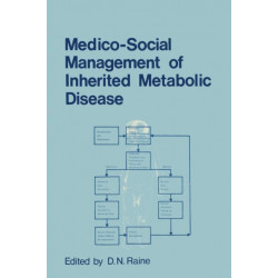 Medico-Social Management of Inherited Metabolic Disease: A Monograph Derived from The Proceedings of the Thirteenth Symposium of The Society for the Study of Inborn Errors of Metabolism