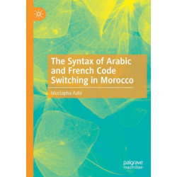 The Syntax of Arabic and French Code Switching in Morocco
