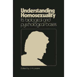 Understanding Homosexuality: Its Biological and Psychological Bases: Its Biological and Psychological Basis