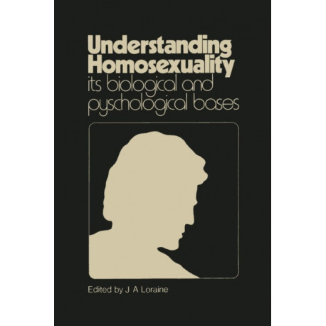 Understanding Homosexuality: Its Biological and Psychological Bases: Its Biological and Psychological Basis