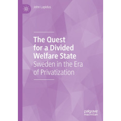 The Quest for a Divided Welfare State: Sweden in the Era of Privatization