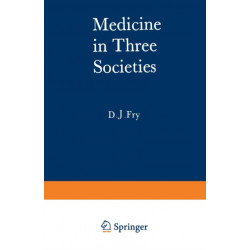 Medicine in Three Societies: A comparison of medical care in the USSR, USA and UK