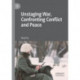 Unstaging War, Confronting Conflict and Peace