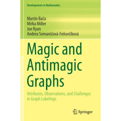 Magic and Antimagic Graphs: Attributes, Observations and Challenges in Graph Labelings