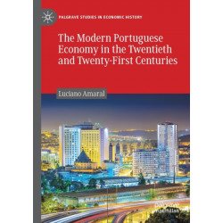 The Modern Portuguese Economy in the Twentieth and Twenty-First Centuries