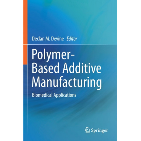 Polymer-Based Additive Manufacturing: Biomedical Applications