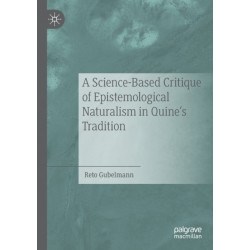 A Science-Based Critique of Epistemological Naturalism in Quine’s Tradition