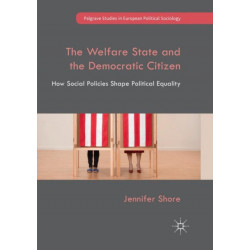 The Welfare State and the Democratic Citizen: How Social Policies Shape Political Equality